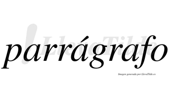 Parrágrafo  lleva tilde con vocal tónica en la segunda «a»