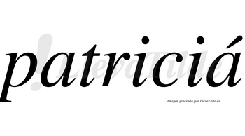 Patriciá lleva tilde con vocal tónica en la segunda «a»