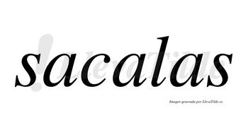 Sacalas no lleva tilde con vocal tónica en la segunda «a»