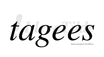 Tagees  no lleva tilde con vocal tónica en la primera «e»