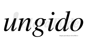 Ungido no lleva tilde con vocal tónica en la «i»