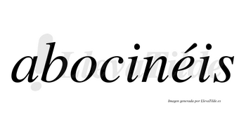 Abocinéis  lleva tilde con vocal tónica en la «e»
