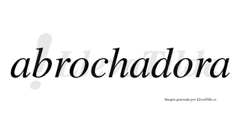 Abrochadora no lleva tilde con vocal tónica en la segunda «o»