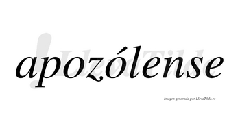 Apozólense  lleva tilde con vocal tónica en la segunda «o»