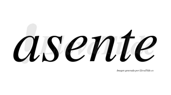Asente no lleva tilde con vocal tónica en la primera «e»