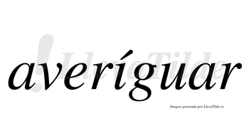 Averíguar  lleva tilde con vocal tónica en la «i»