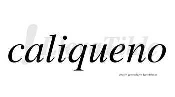 Caliqueno  no lleva tilde con vocal tónica en la «e»