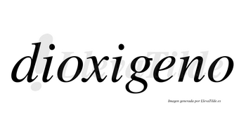 Dioxigeno no lleva tilde con vocal tónica en la «e»