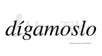 Dígamoslo  lleva tilde con vocal tónica en la «i»