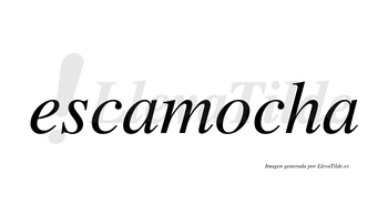 Escamocha  no lleva tilde con vocal tónica en la «o»