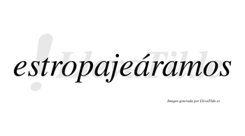 Estropajeáramos  lleva tilde con vocal tónica en la segunda «a»