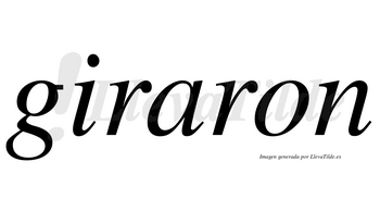 Giraron  no lleva tilde con vocal tónica en la «a»