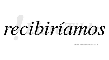 Recibiríamos  lleva tilde con vocal tónica en la tercera «i»