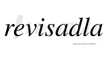 Revisadla no lleva tilde con vocal tónica en la primera «a»