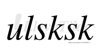 Ulsksk  no lleva tilde con vocal tónica en la «u»