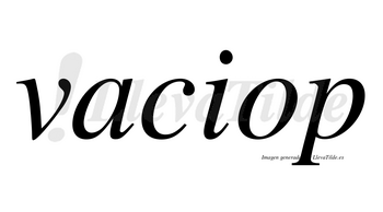 Vaciop no lleva tilde con vocal tónica en la «o»