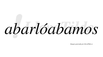 Abarlóabamos  lleva tilde con vocal tónica en la primera «o»