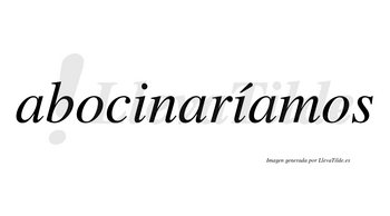 Abocinaríamos  lleva tilde con vocal tónica en la segunda «i»