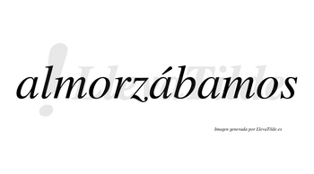 Almorzábamos  lleva tilde con vocal tónica en la segunda «a»