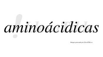 Aminoácidicas  lleva tilde con vocal tónica en la segunda «a»