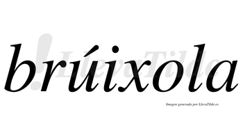 Brúixola  lleva tilde con vocal tónica en la «u»