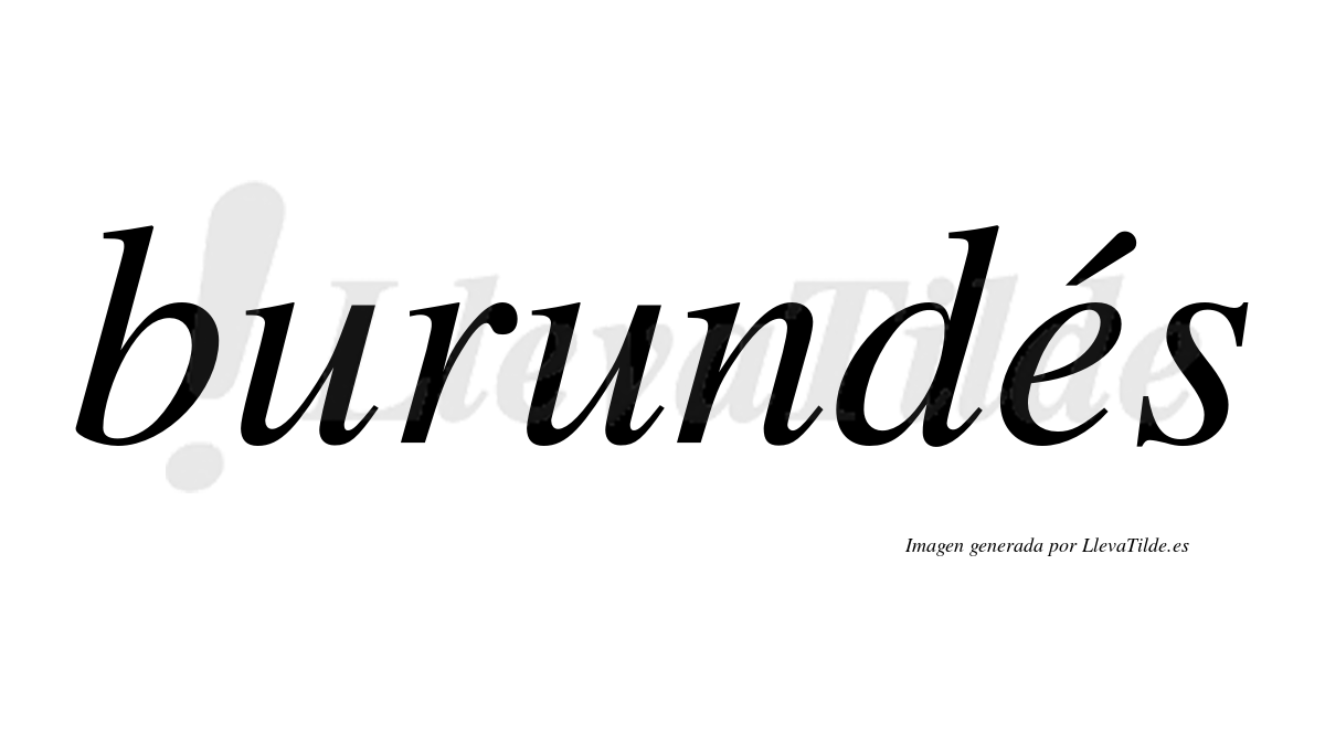 Burundés  lleva tilde con vocal tónica en la "e"