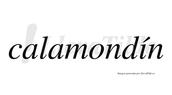 Calamondín  lleva tilde con vocal tónica en la «i»