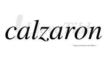 Calzaron  no lleva tilde con vocal tónica en la segunda «a»
