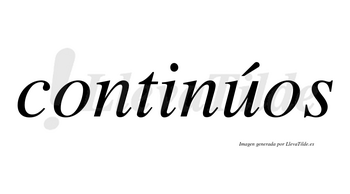 Continúos  lleva tilde con vocal tónica en la «u»