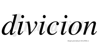 Divicion no lleva tilde con vocal tónica en la segunda «i»