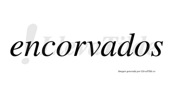 Encorvados no lleva tilde con vocal tónica en la «a»