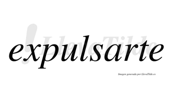 Expulsarte  no lleva tilde con vocal tónica en la «a»