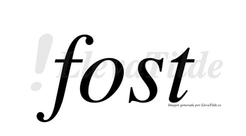 Fost  no lleva tilde con vocal tónica en la «o»