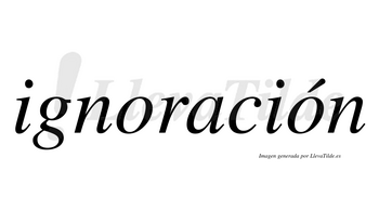 Ignoración lleva tilde con vocal tónica en la segunda «o»
