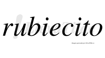 Rubiecito no lleva tilde con vocal tónica en la segunda «i»