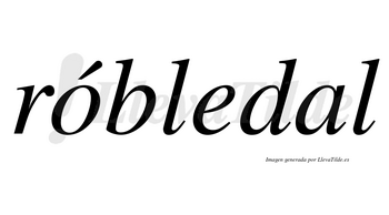 Róbledal lleva tilde con vocal tónica en la «o»