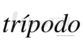 Trípodo  lleva tilde con vocal tónica en la «i»