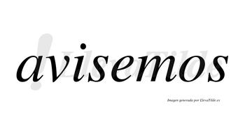 Avisemos  no lleva tilde con vocal tónica en la «e»