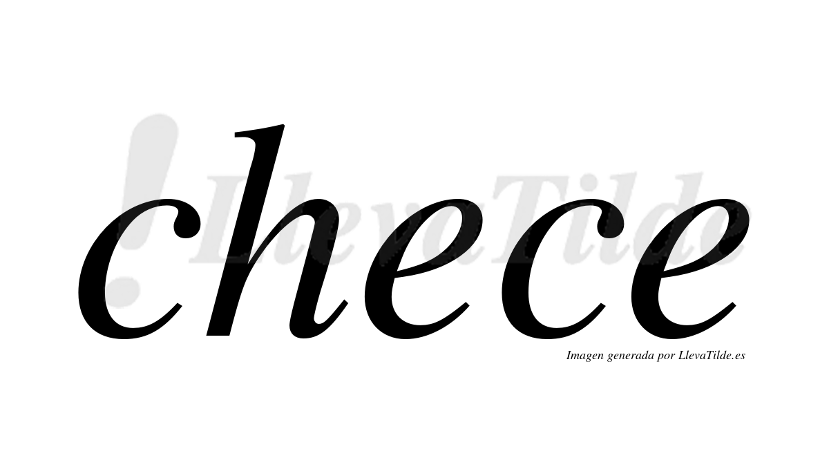¿Lleva tilde chece? | LlevaTilde.es