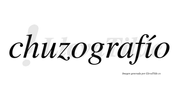 Chuzografío  lleva tilde con vocal tónica en la «i»
