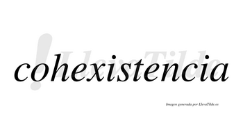 Cohexistencia  no lleva tilde con vocal tónica en la segunda «e»