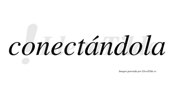 Conectándola lleva tilde con vocal tónica en la primera «a»