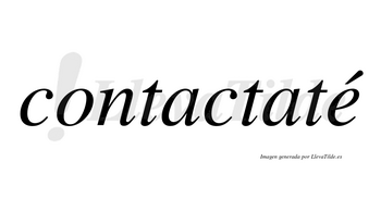 Contactaté lleva tilde con vocal tónica en la «e»
