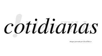 Cotidianas  no lleva tilde con vocal tónica en la primera «a»