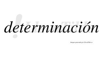 Determinación  lleva tilde con vocal tónica en la «o»