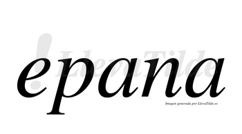 Epana  no lleva tilde con vocal tónica en la primera «a»