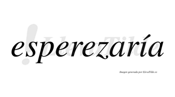 Esperezaría  lleva tilde con vocal tónica en la «i»