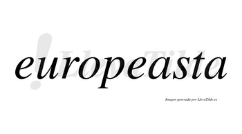 Europeasta  no lleva tilde con vocal tónica en la primera «a»