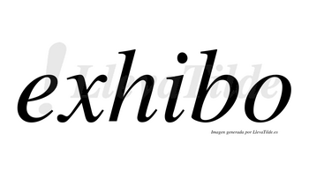 Exhibo  no lleva tilde con vocal tónica en la «i»