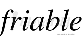 Friable no lleva tilde con vocal tónica en la «a»